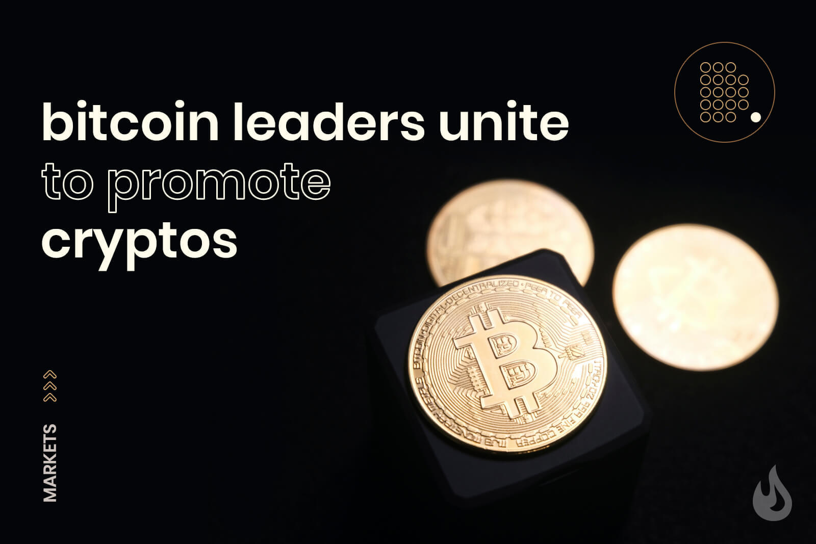 Bitcoin Leaders Unite to Promote Cryptos