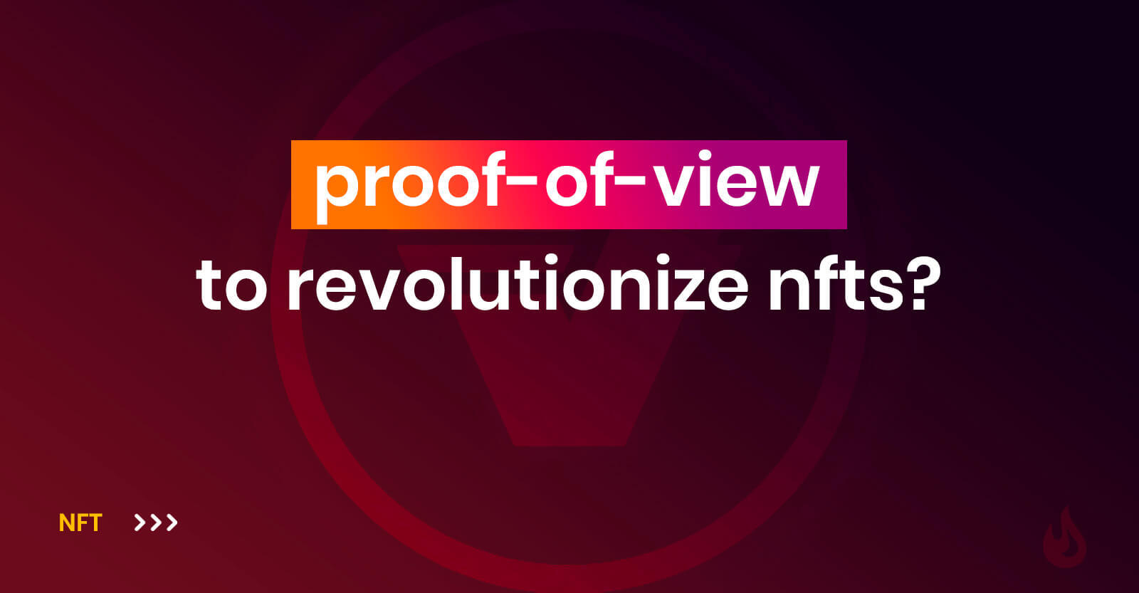 Will Verasity’s Proof-Of-View Revolutionize The NFT Market ...