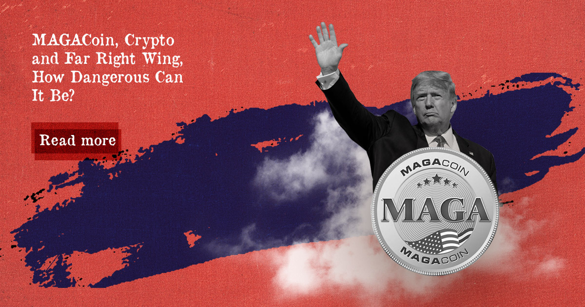 MAGACOIN, Crypto and the Far-Right Wing: How Dangerous Could It Be? — DailyCoin