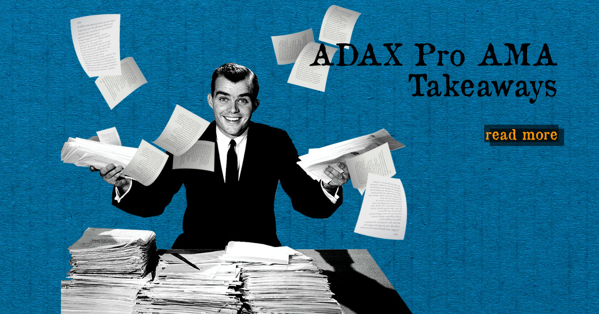 ADAX Pro AMA Takeaways