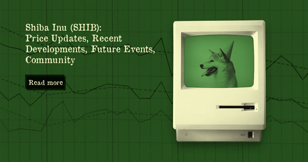 Shiba Inu (SHIB): Price Updates, Recent Developments, Future Events, Community — DailyCoin