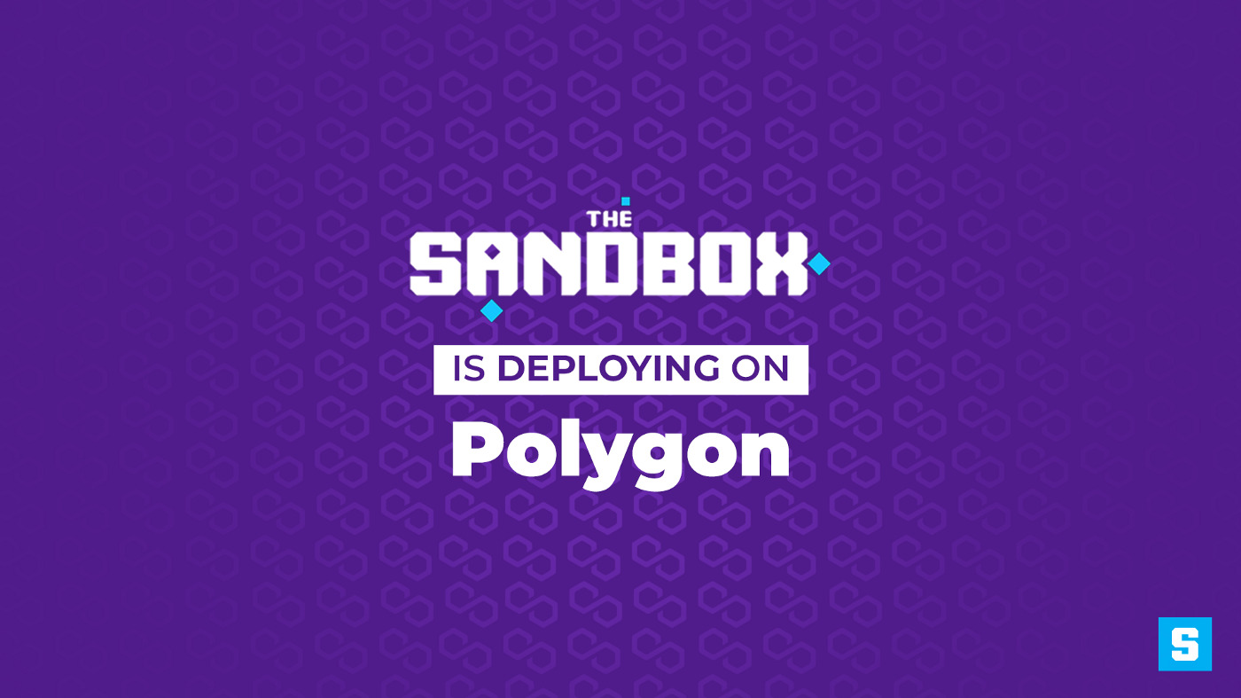 The Sandbox is deploying on Polygon